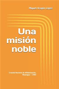Una Misión Noble