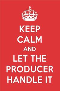 Keep Calm and Let the Producer Handle It: The Producer Designer Notebook