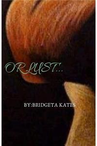 Or Lust.