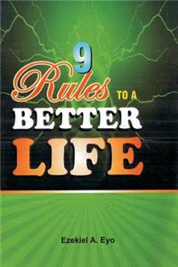 9 Rules To A Better Life