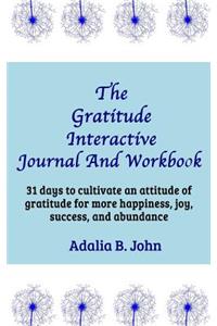 The Gratitude Interactive Journal and Workbook