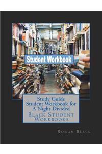 Study Guide Student Workbook for A Night Divided: Black Student Workbooks