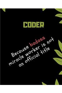 CODER Because Badass Miracle Worker Is Not An Official Title