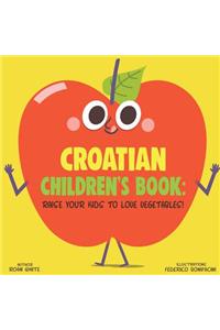 Croatian Children's Book: Raise Your Kids to Love Vegetables!