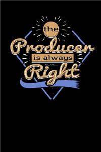 The Producer Is Always Right: Blank Lined Notebook Journal Diary Softcover 6x9 - Gift for Movie Producer