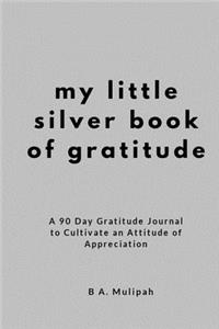 My Little Silver Book of Gratitude