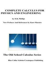 Complete Calculus For Physics And Engineering