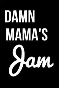 Damn Mama's Jam