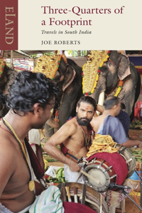 Three Quarters of a Footprint: Travels in South India