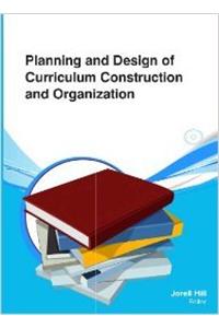 Planning And Design Of Curriculum Construction And Organization
