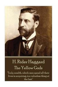 H. Rider Haggard - The Yellow Gods