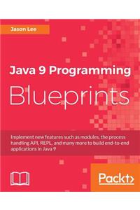 Java 9 Programming Blueprints