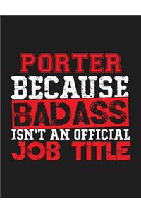 Porter Because Badass Isn't an Official Job Title
