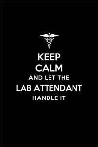 Keep Calm and Let the Lab Attendant Handle It