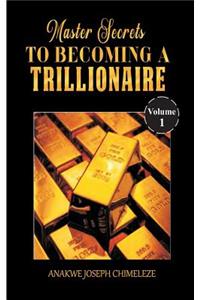 Master Secrets to becoming a trillionaire