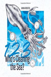 1, 2, 3, Who's Cleaning the Sea?