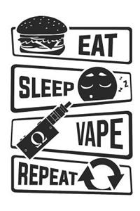 Eat Sleep Vape Repeat