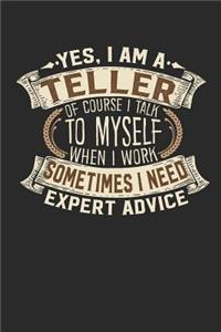 Yes, I Am a Teller of Course I Talk to Myself When I Work Sometimes I Need Expert Advice