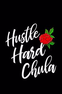Hustle Hard Chula