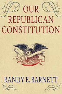 Our Republican Constitution