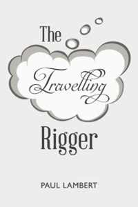 The Travelling Rigger