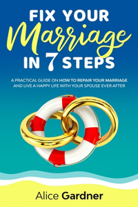 Fix Your Marriage in 7 Steps