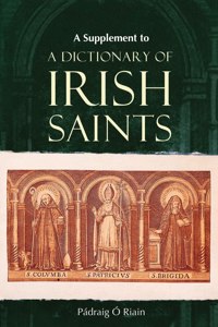 Supplement to a Dictionary of Irish Saints