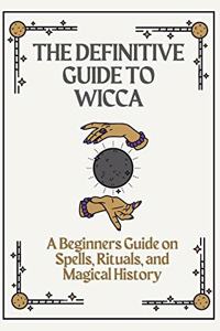 The definitive guide to Wicca
