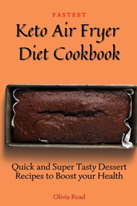 Fastest Keto Air Fryer Diet Cookbook