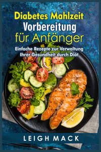 Diabetes Mahlzeit Vorbereitung für Anfänger