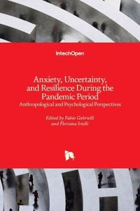 Anxiety, Uncertainty, and Resilience During the Pandemic Period