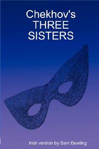 Chekhov's THREE SISTERS