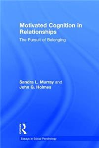 Motivated Cognition in Relationships