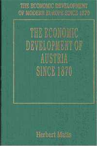 THE ECONOMIC DEVELOPMENT OF AUSTRIA SINCE 1870
