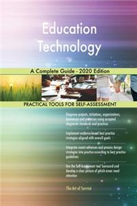 Education Technology A Complete Guide - 2020 Edition