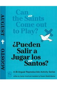 Can the Saints Come Out to Play?/Pueden Salir a Jugar Los Santos?