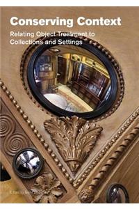 Conserving Context: Relating Object Treatment to Collections and Settings