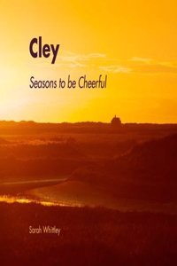 Cley, Seasons to be Cheerful