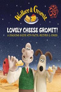 Wallace & Gromit: Lovely Cheese Gromit!