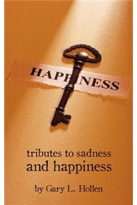 Tributes to Sadness and Happiness