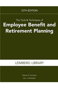 The Tools & Techniques of Employee Benefit and Retirement Planning
