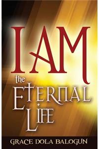 I Am the Eternal Life