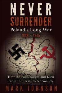 Never Surrender: Poland's Long War