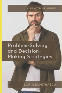 Problem-Solving and Decision-Making Strategies