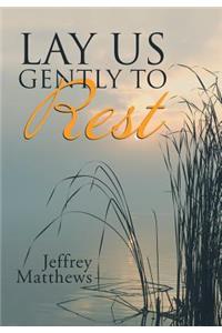 Lay Us Gently to Rest