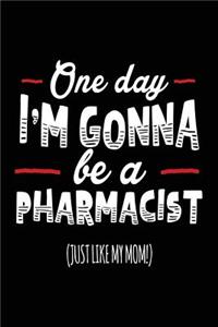 One Day I'm Gonna Be A Pharmacist (Just Like My Mom!)