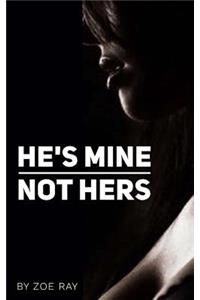 He's Mine. Not Hers.