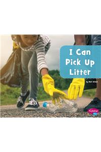 I Can Pick Up Litter