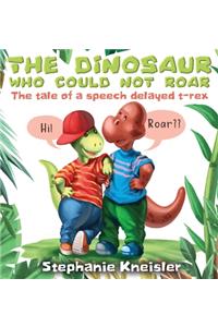 The Dinosaur Who Could Not Roar