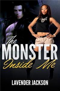 The Monster Inside Me